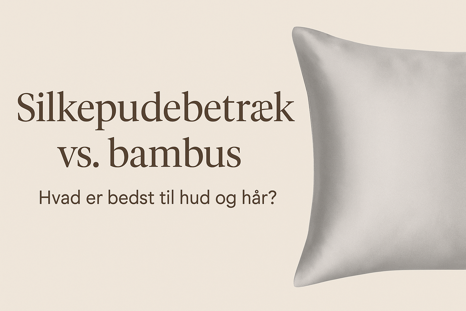 Seidenkissenbezug vs. Bambus  Was ist am besten fr Haut und Haare?